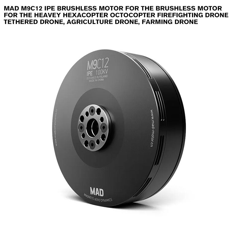 MAD M9C12 IPE Brushless Motor For The Brushless Motor For The Heavey Hexacopter Octocopter Firefighting Drone , Tethered Drone, Agriculture Drone, Farming Drone MAD M9C12 IPE Brushless Motor For The Brushless Motor For The Heavey Hexacopter Octocopter Firefighting Drone , Tethered Drone, Agriculture Drone, Farming Drone